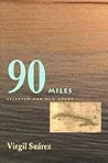 90 Miles by Virgil Suárez