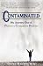 Contaminated, My Journey Ou...