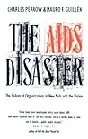 The AIDS Disaster: The Failure of Organizations in New York and the Nation (Yale Fastback Series)