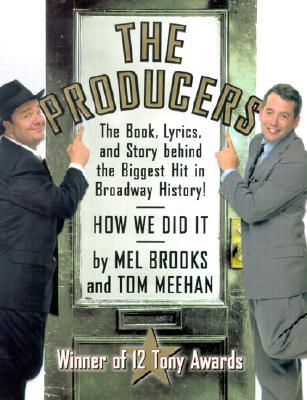 The Producers: The Book, Lyrics, and Story Behind the Biggest Hit in Broadway History! (Hardcover)