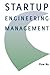 Startup Engineering Management by Piaw Na
