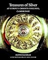 Treasures of Silver at Corpus Christi College, Cambridge Treasures of Silver at Corpus Christi College, Cambridge