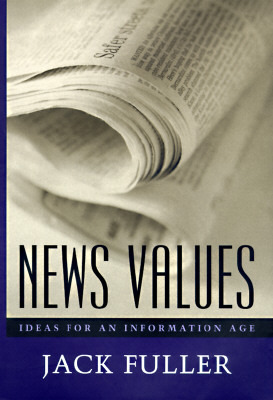 News Values: Ideas for an Information Age (Paperback)