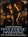 Narcissistic Narrative: The Metafictional Paradox (New Essential Psychology) Narcissistic Narrative: The Metafictional Paradox (New Essential Psychology)