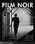 Film Noir: The Encyclopedia