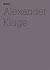 Alexander Kluge: He Has the Heartless Eyes of One Loved above All Else: 100 Notes, 100 Thoughts: Documenta Series 031 (100 Notes - 100 Thoughts / 100 Notizen - 100 Gedanken)