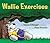 Wallie Exercises