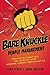 Bare Knuckle People Management: Creating Success with the Team You Have - Winners, Losers, Misfits, and All