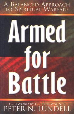 Armed for Battle: A Balanced Approach to Spiritual Warfare (Paperback)