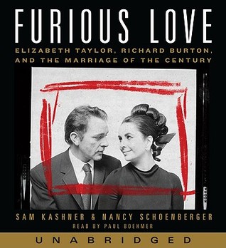 Furious Love: Elizabeth Taylor, Richard Burton, and the Marriage of the Century