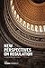 New Perspectives on Regulation by David A. Moss