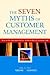 The Seven Myths of Customer Management: How to be Customer-Driven Without Being Customer-Led [Hardcover] [2003] 1 Ed. John Abram, Paul Hawkes