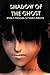 Shadow of the Ghost: Book 1...