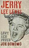 Jerry Lee Lewis by Joe Bonomo