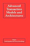 Advanced Transaction Models and Architectures