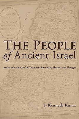 The People of Ancient Israel: An Introduction to Old Testament Literature, History, and Thought (Paperback)