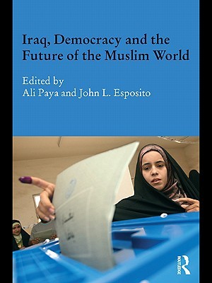Iraq, Democracy and the Future of the Muslim World (ebook)