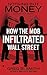 Nothing But Money: How the Mob Infiltrated Wall Street