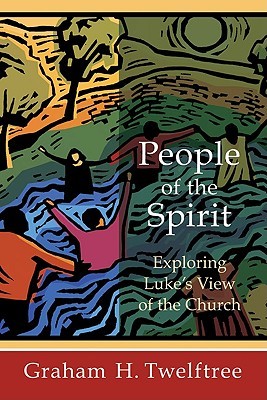 People of the Spirit: Exploring Luke's View of the Church (Paperback)