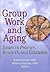 Group Work and Aging by Roberta K Graziano
