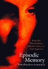 Episodic Memory: New Directions in Research