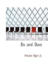 Do and Dare by Horatio Alger Jr.