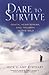 Dare To Survive: Death, Heartbreak, and Triumph in the Wild