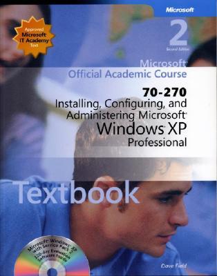 70-270 Installing, Configuring, and Administering Microsoft Windows XP Professional Package (Microsoft Official Academic Course Series)