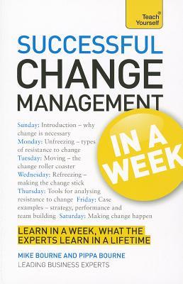 Successful Change Management in a Week: A Teach Yourself Guide (Paperback)