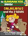 GOLDILOCKS & THE THREE BEARS (Level 2): Learn SPANISH Through Fairy Tales (Foreign Language Through Fairy Tales) (English and Spanish Edition)