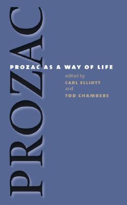 Prozac as a Way of Life (Studies in Social Medicine)