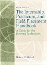 Internship, Practicum, and Field Placement Handbook: A Guide for the Helping Professions