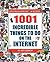 1001 Incredible Things to Do on the Internet