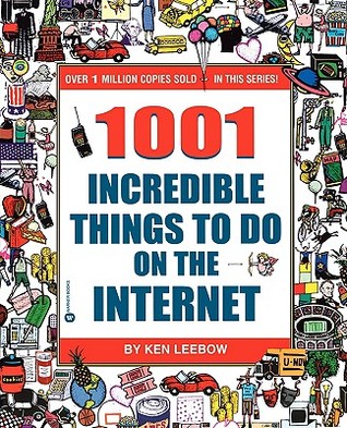 1001 Incredible Things to Do on the Internet (Paperback)