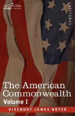The American Commonwealth - Volume I (Paperback)