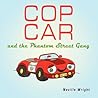 Cop Car: And the Phantom Street Gang