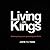 Living With Kings