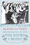 Memories Before and After the Sound of Music by Agathe von Trapp