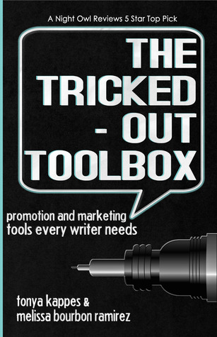 The Tricked-out Toolbox: Promotion and Marketing Tools Every Writer Needs