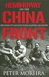 Hemingway on the China Front: His WWII Spy Mission with Martha Gellhorn