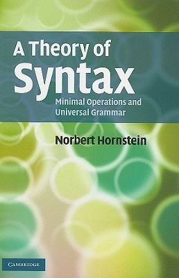 A Theory of Syntax: Minimal Operations And Universal Grammar (Paperback)