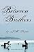 Between Brothers