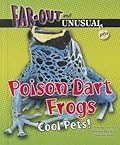 Poison Dart Frogs: Cool Pets!