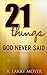21 Things God Never Said by R. Larry Moyer