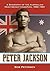 Peter Jackson: A Biography of the Australian Heavyweight Champion, 1860-1901