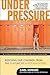 Under Pressure by Carl Honoré