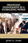 Practicing Ethnography in a Globalizing World: An Anthropological Odyssey
