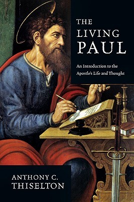The Living Paul: An Introduction to the Apostle's Life and Thought (Paperback)