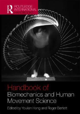 Routledge Handbook of Biomechanics and Human Movement Science (Routledge International Handbooks)