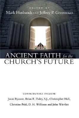 Ancient Faith for the Church's Future (Paperback)